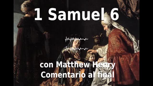 📖🕯 Santa Biblia - 1 Samuel 6 con Matthew Henry Comentario al final.