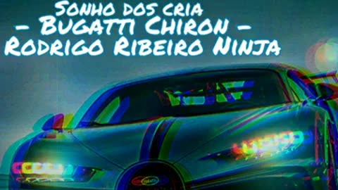 #rapmusic Sonho dos cria (Bugatti Chiron) Rodrigo Ninja