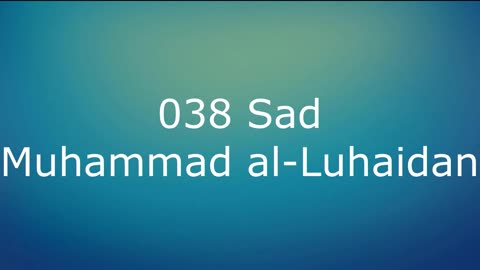 038 Sad - Muhammad al-Luhaidan