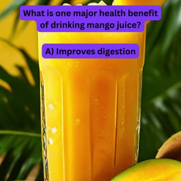 "How Much Do You Know About Mango Juice? 🥭🍹"