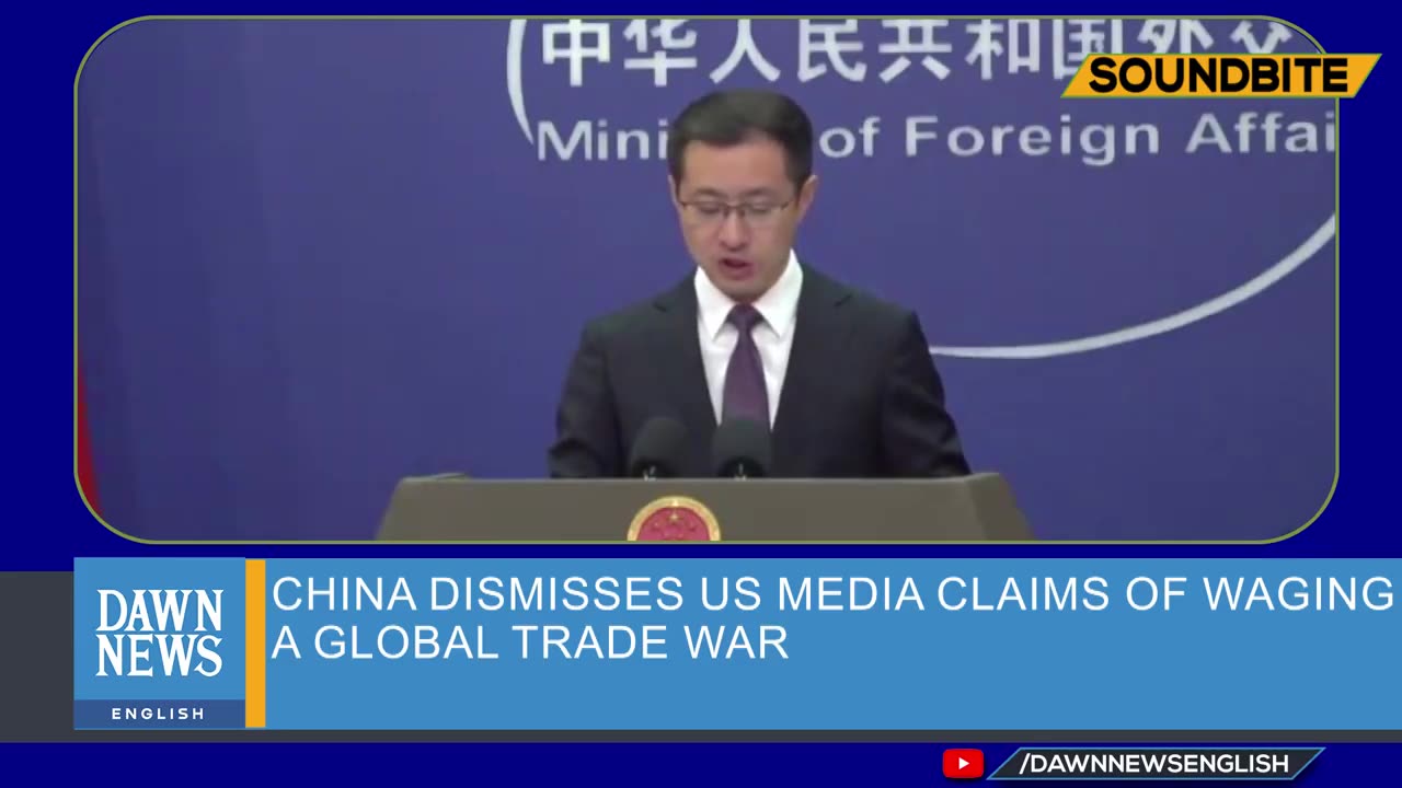 China Dismisses US Media Claims Of Waging A Global Trade War _ Dawn News English