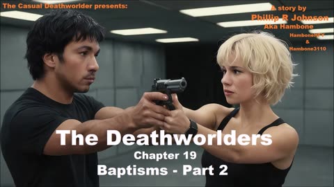 The Deathworlders - Chapter 19 - Baptisms - Part 2