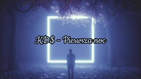 KD$ - Pierwsza noc (official audio)