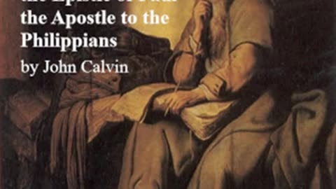 Commentary on the Epistle to the Philippians by John Calvin read by David Ronald _ Full Audio Book