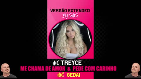 ME CHAMA DE AMOR PEDE COM CARINHO MC TREYCE & MC GEDAI VERSÃO EXTENDED BY SMS