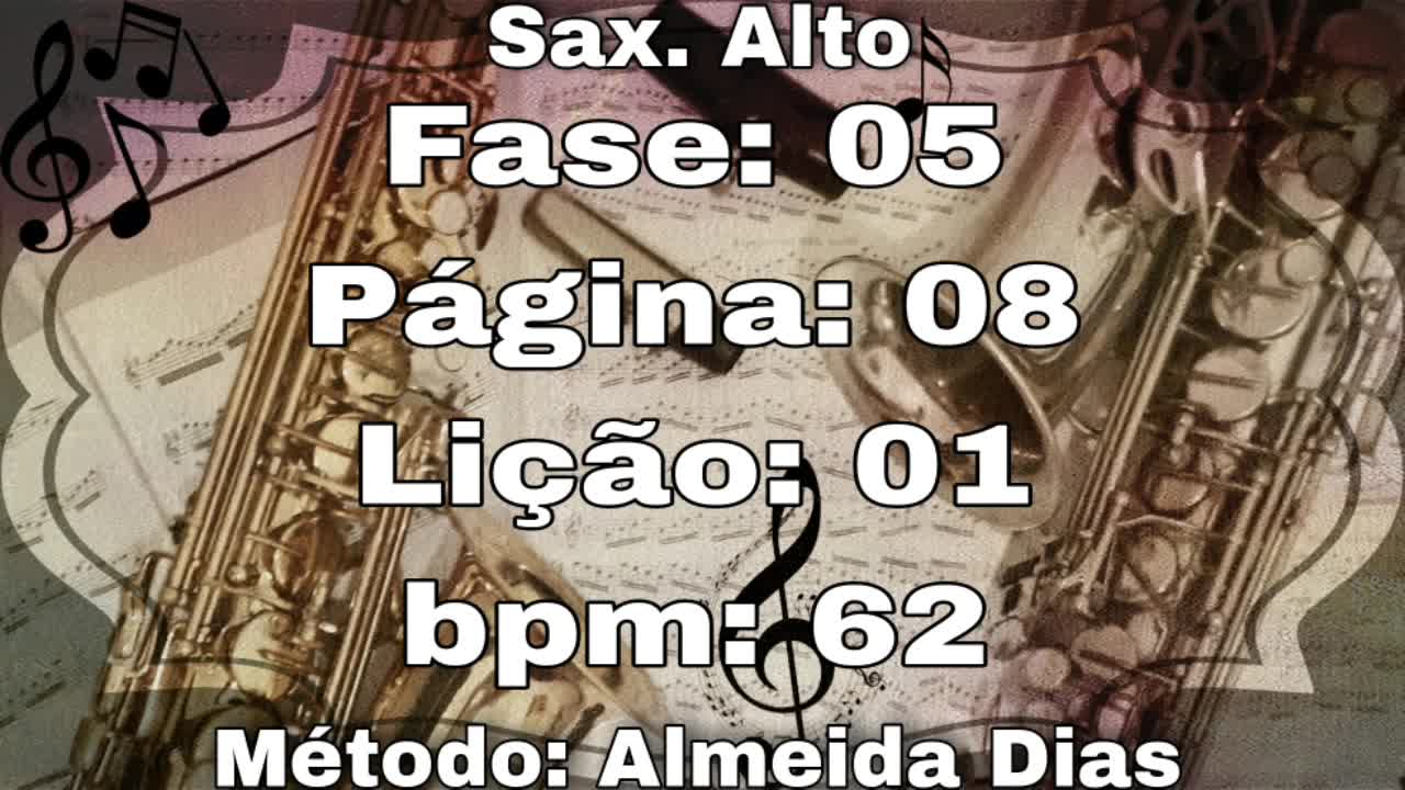 Fase: 05 Página: 08 Lição: 01 - Sax. Alto [62 bpm]