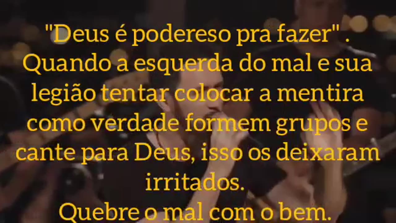 Deus é poderoso pra fazer.