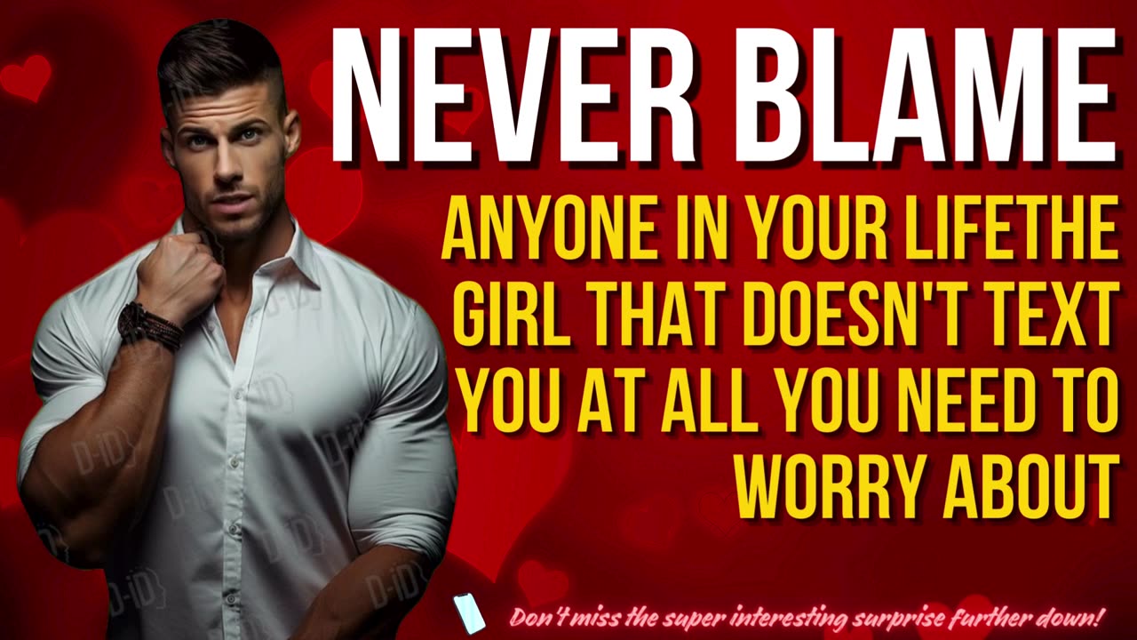 Never Blame Anyone In Your Lifethe girl that doesn't text you at all you need to worry about