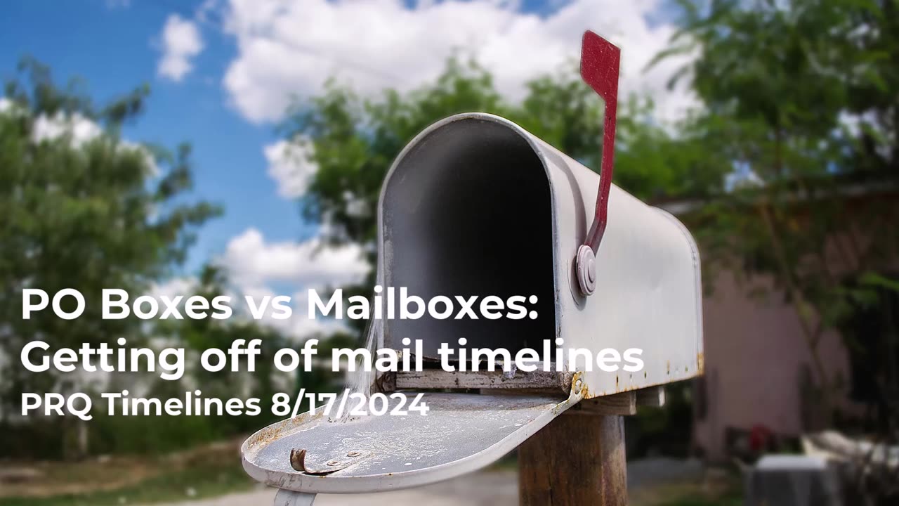 PO Boxes vs Mailboxes Getting off of mail timelines 8/17/2024