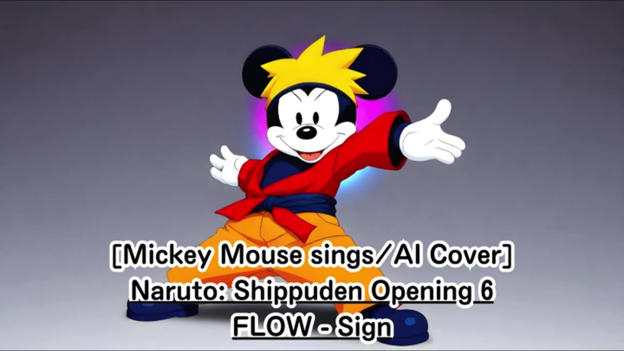 [Mickey Mouse sings/AI Cover] Naruto:Shippuden Opening 6 FLOW - Sign