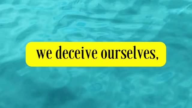 1 John 1:8 “If we say that we have no sin, we deceive ourselves....