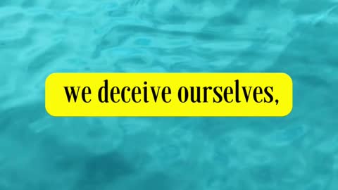 1 John 1:8 “If we say that we have no sin, we deceive ourselves....