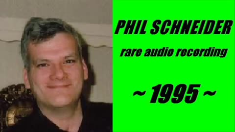 PHIL SCHNEIDER ~ {rare audio recording} ~ 1995