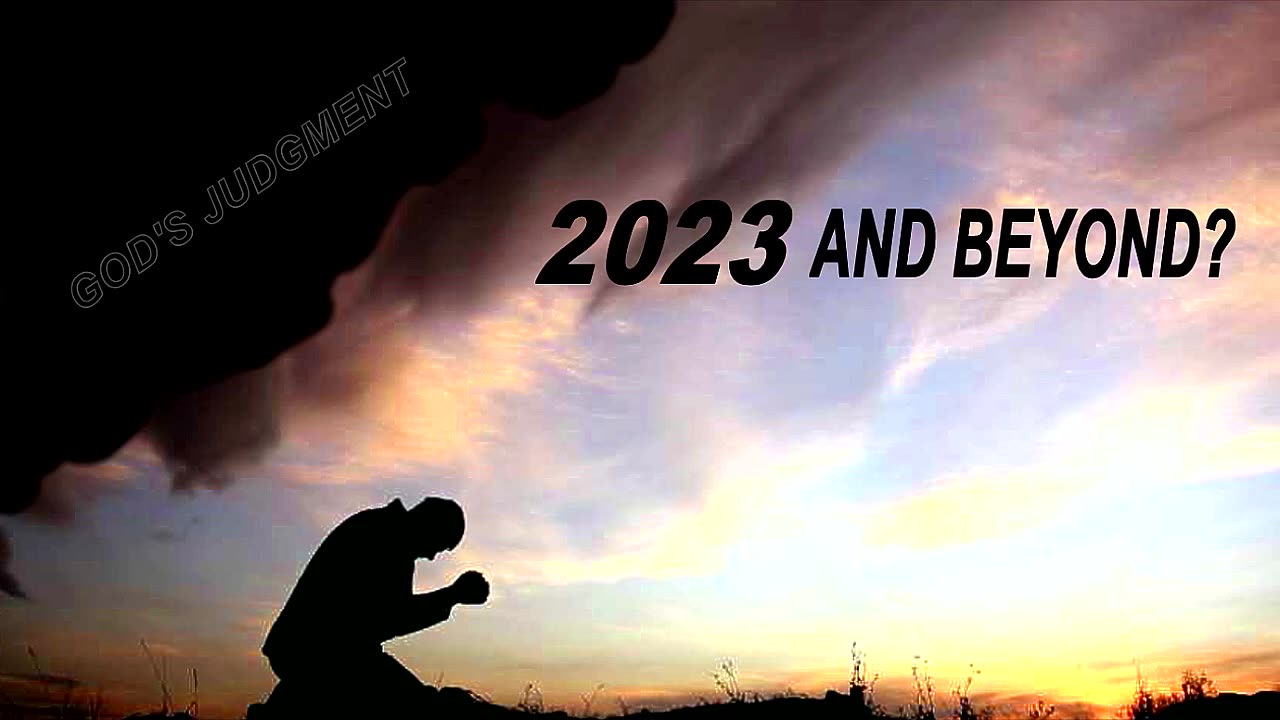 Gods Coming Judgments For 2023 And Beyond Byron Searle Part 1