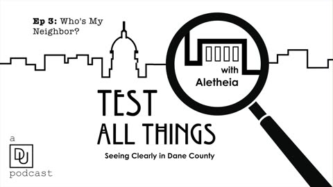 Test All Things, Ep 3 - Who's My Neighbor?