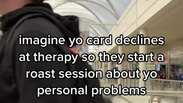 imagine yo card declines at therapy so they start a