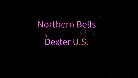 Nothern Bells (Dexter U.S.) chill music