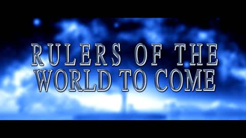 Rulers of the World to Come