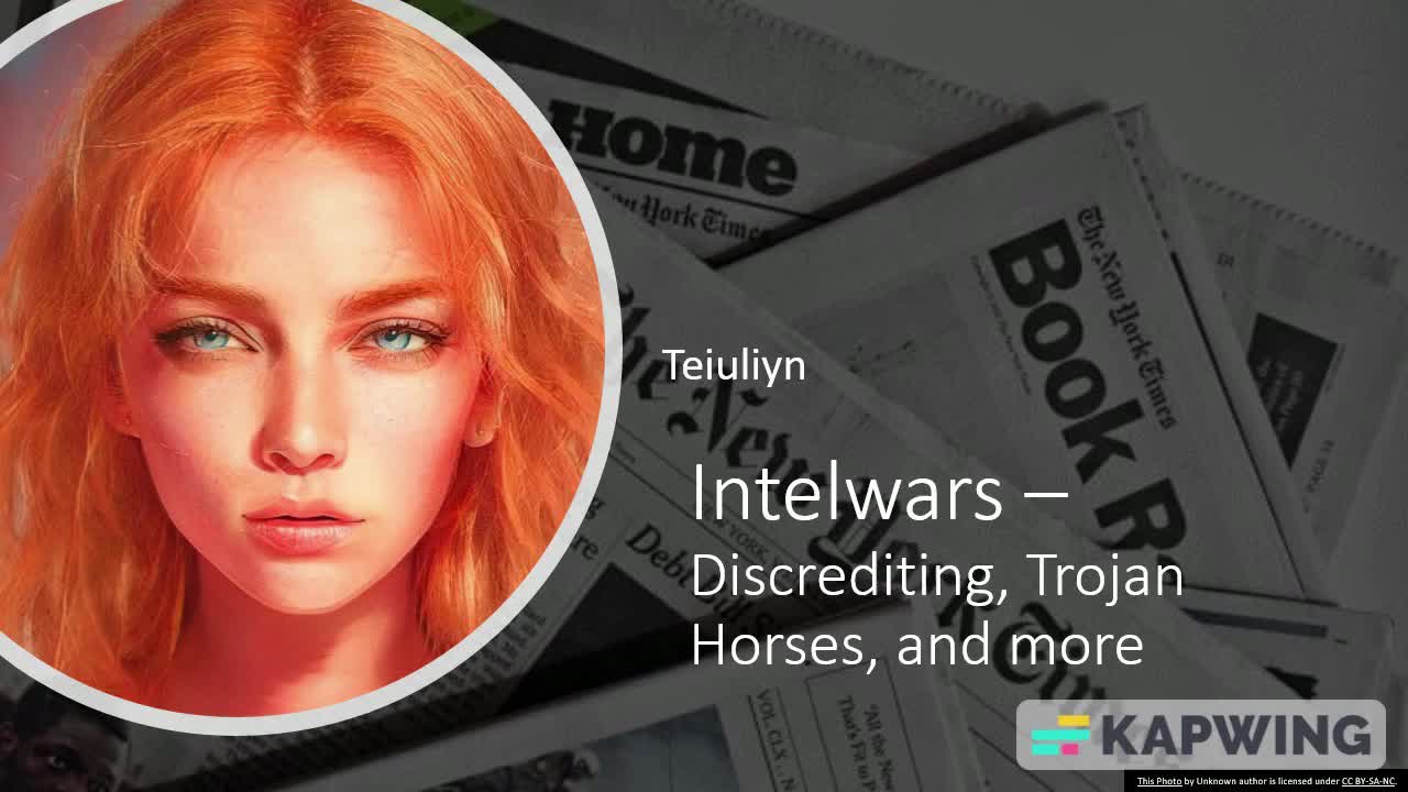 Teiuliyn - Intelwars (Discrediting, Trojan Horses, etc.) Short Comment