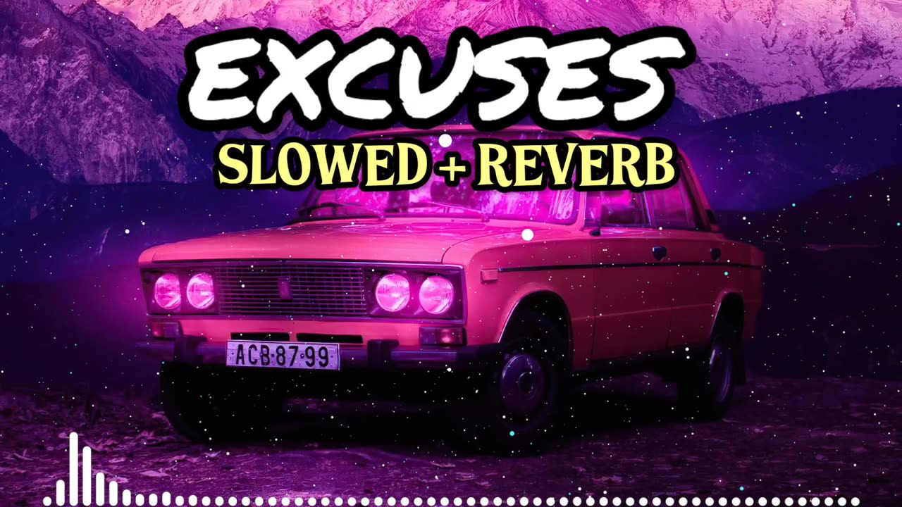 EXCUSES || SLOWED + REVERB