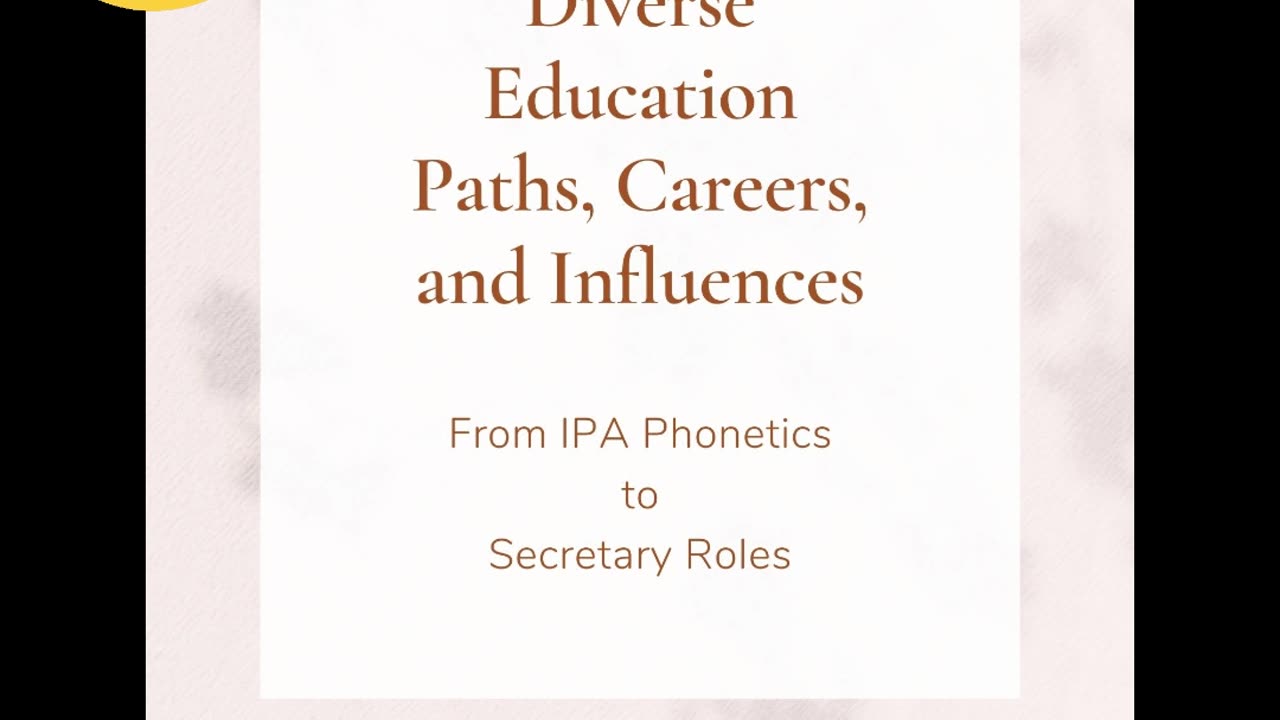 Exploring Diverse Education Paths, Careers, and Influences: From IPA Phonetics to Secretary Roles