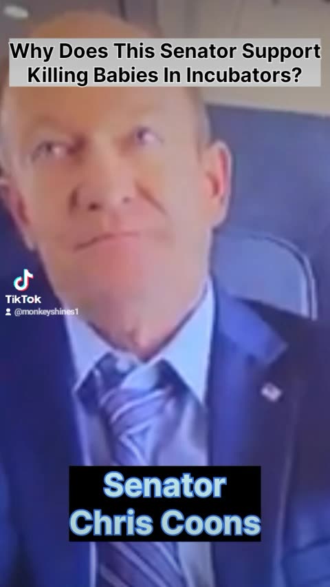 Why Does Senator Chris Coons Support Killing Babies In Incubators?