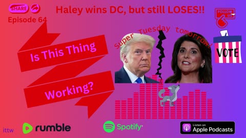 Ep. 64 Haley Wins DC, but still LOSES!