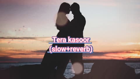 Tera kasoor (slow+reverb) Vishal Mishra