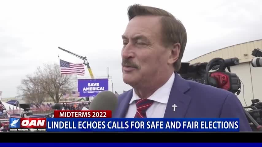 Mike Lindell calls for safe and fair elections