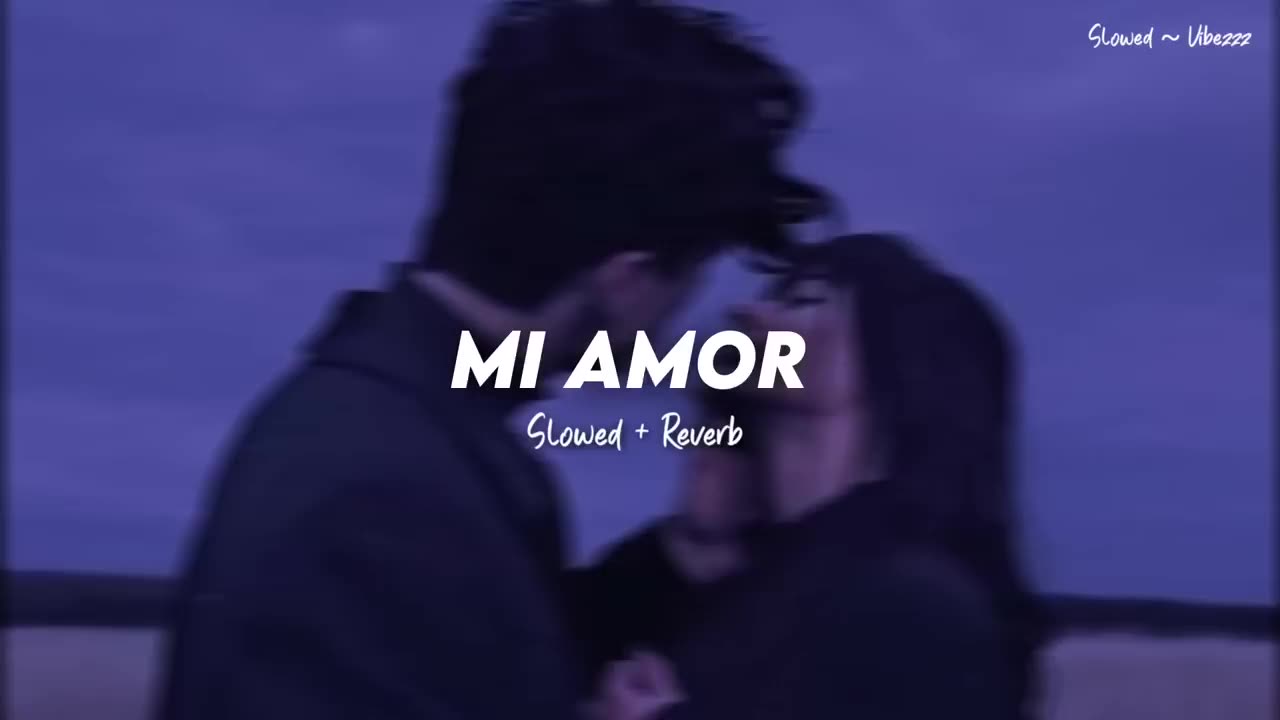 Mi Amor || Slowed + Reverb || Sharn || Slowed ~ Vibezzz