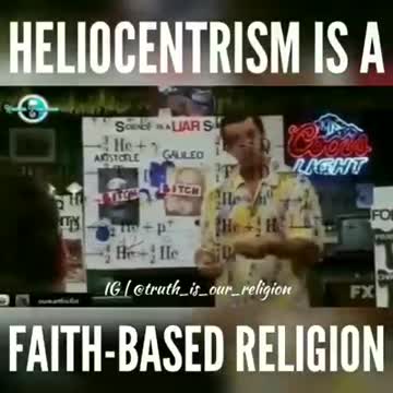 HELIOCENTRISM IS A FAITH-BASED RELIGION