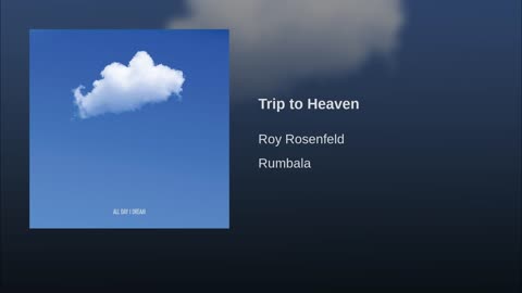 roy rosenfeld ~ Trip to Heaven