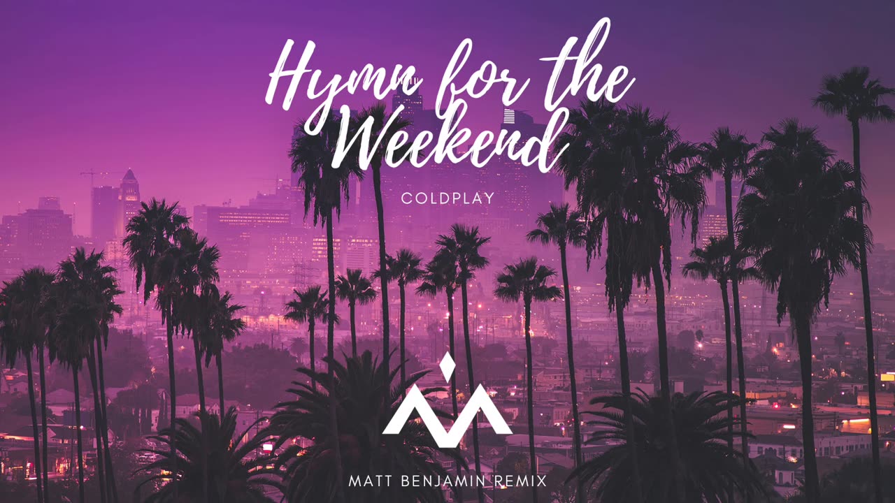 Hymn for the Weekend (Matt Benjamin Remix) - A Sonic Journey