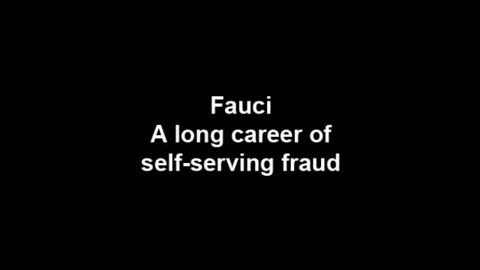 Fauci A long career of self-serving fraud