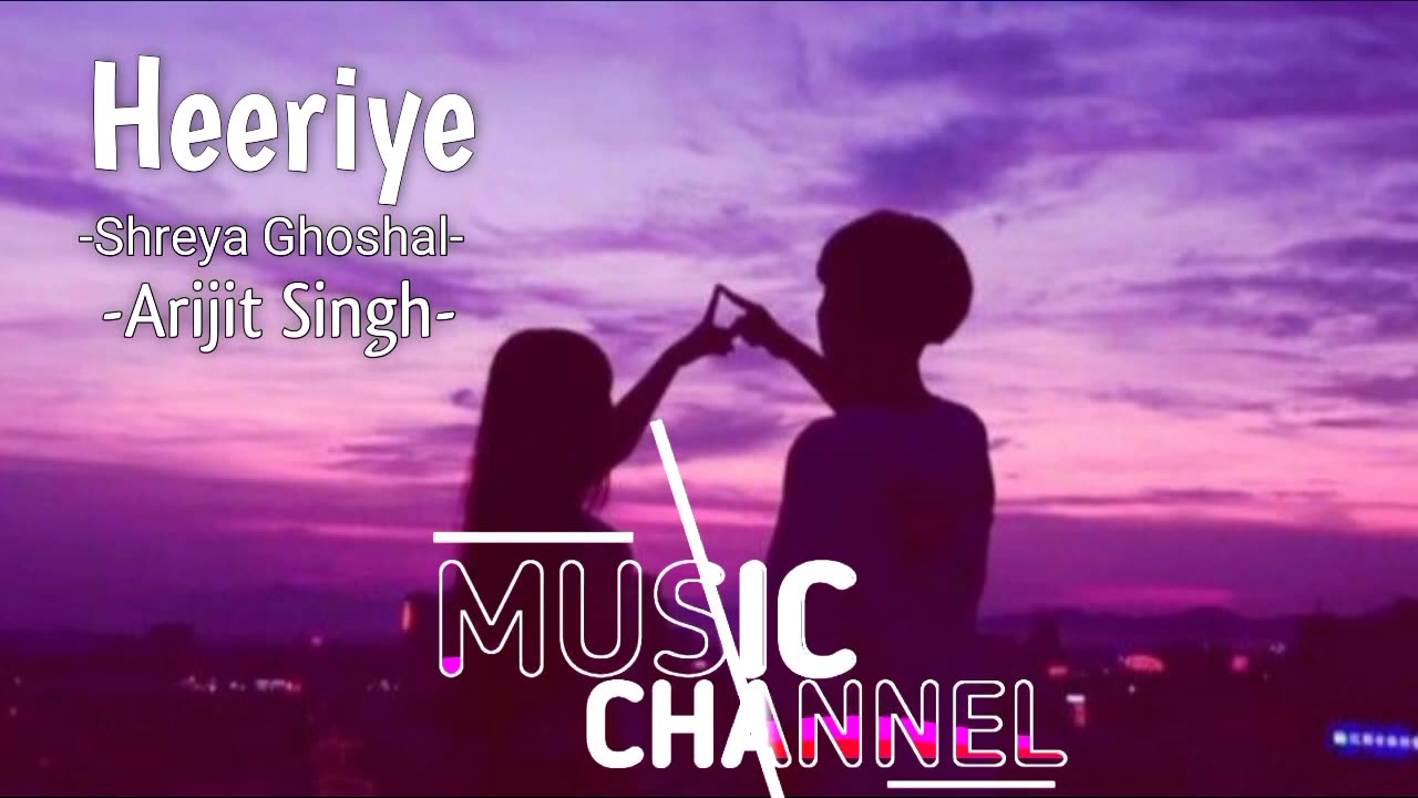 Heeriye [Slowed+Reverb] Arijit Singh, Shreya Ghoshal | Himesh Reshammiya | Lofi Music Channel