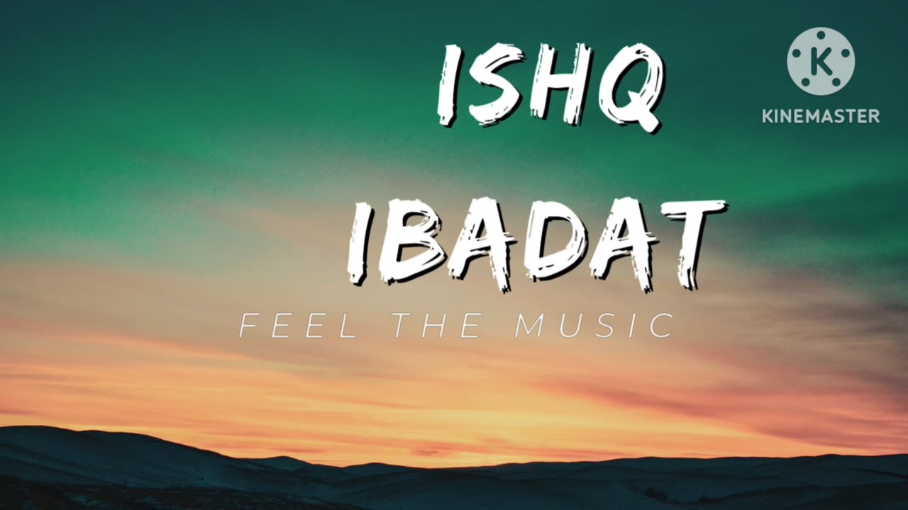 Ishq Ibadat latest song 2023