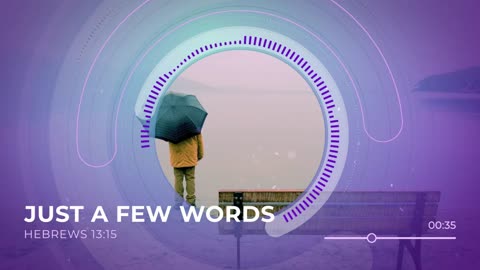 Just A Few Words - "Telling Others"