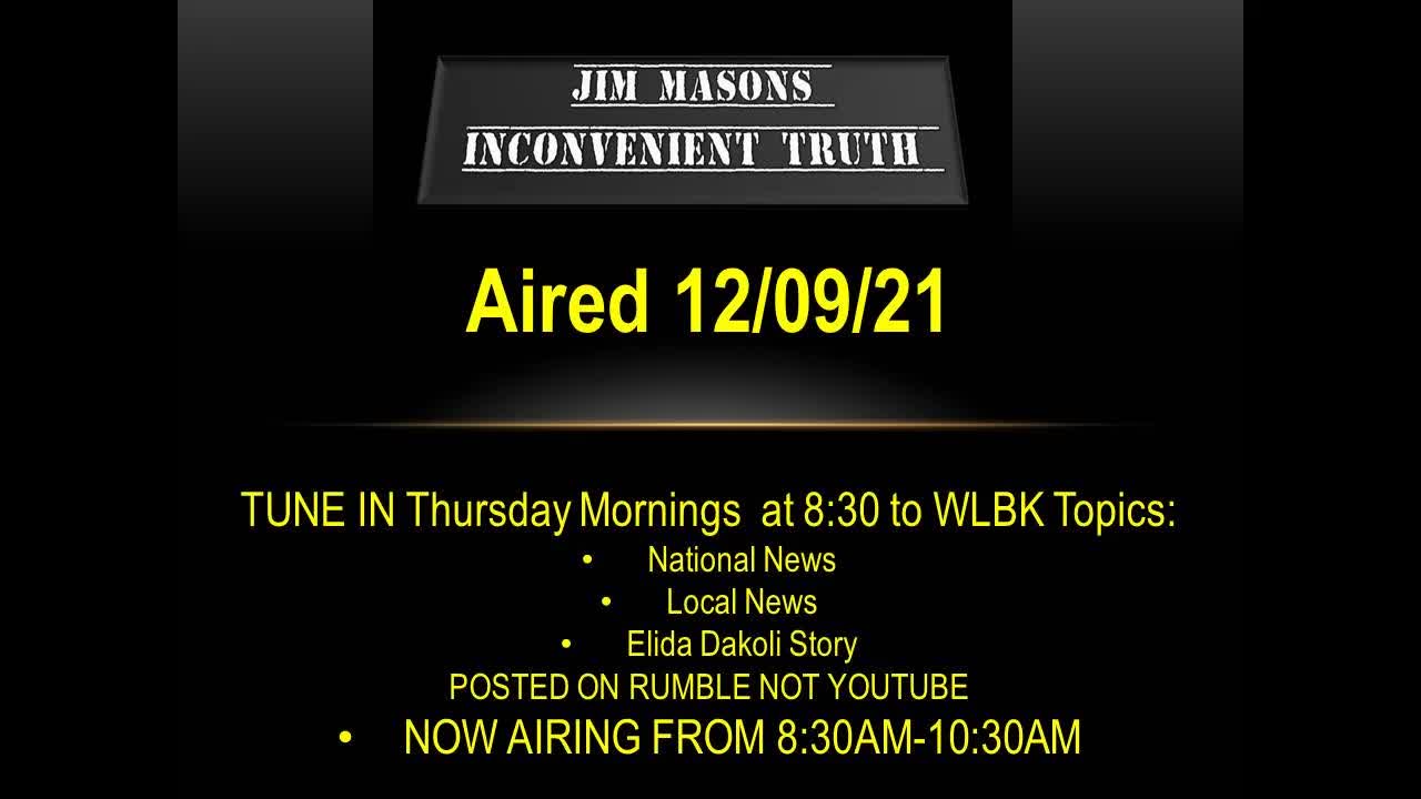 Jim Mason's Inconvenient Truth 12/09/21