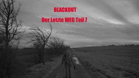 BLACKOUT DER LETZTE WEG TEIL 7