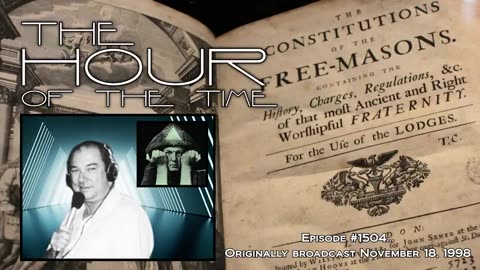 THE HOUR OF THE TIME #1504 FREEMASONRY - MODERN OCCULTISM