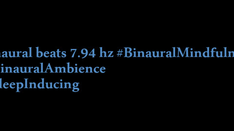 binaural_beats_7.94hz_SleepEnhancingBinaural BinauralMeditationAids AudioSphereHealing