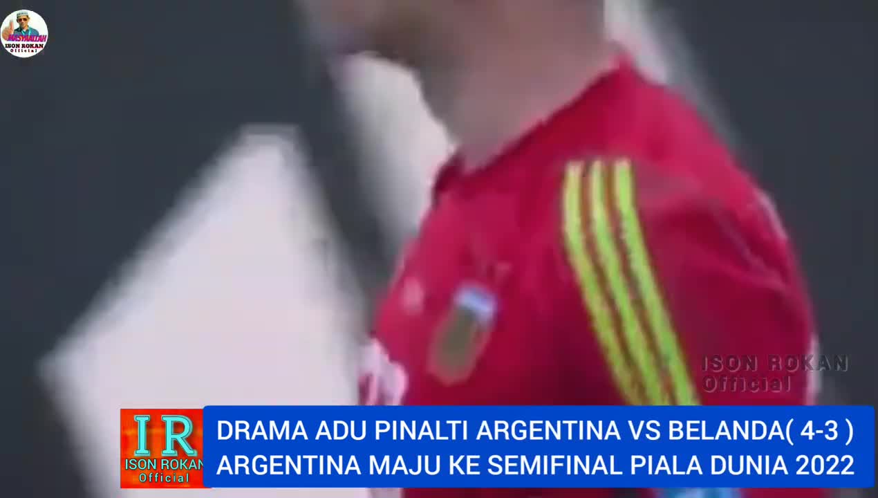 Drama Adu Pinalti ARGENTINA vs BELANDA (4-3)Perempat Final - FIFA Word Cup 2022