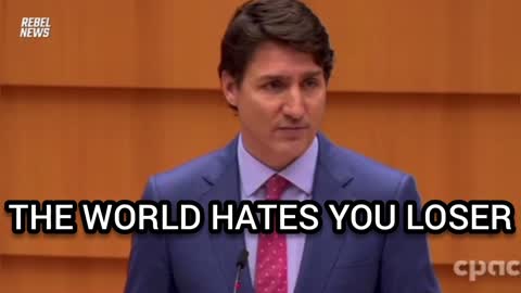 THE WORLD HATES YOU 'JUSTIN TRUDEAU'