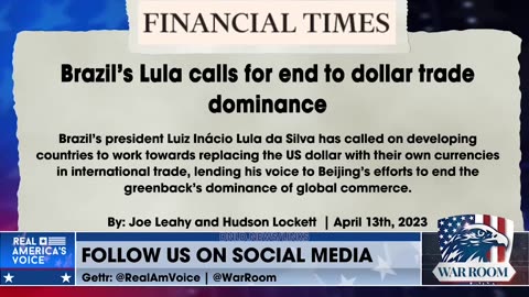 Steve Bannon: Lula Is An Agent Of The Chinese Communist Party & Wants To Get Off The US Dollar - 4/13/23