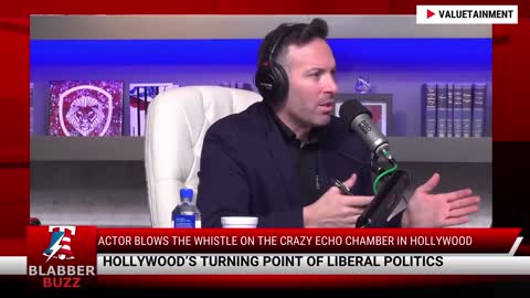 Actor Blows The Whistle On The CRAZY Echo Chamber In Hollywood