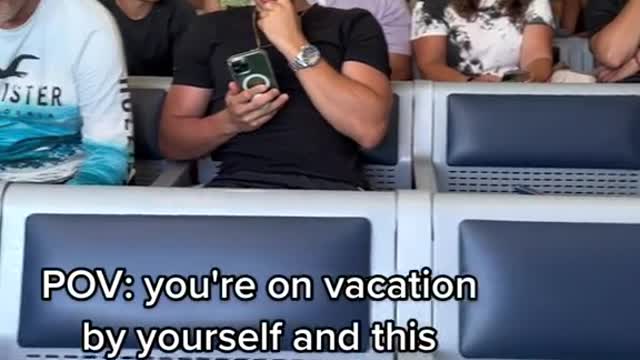 POV: you're on vacation by yourself and this6