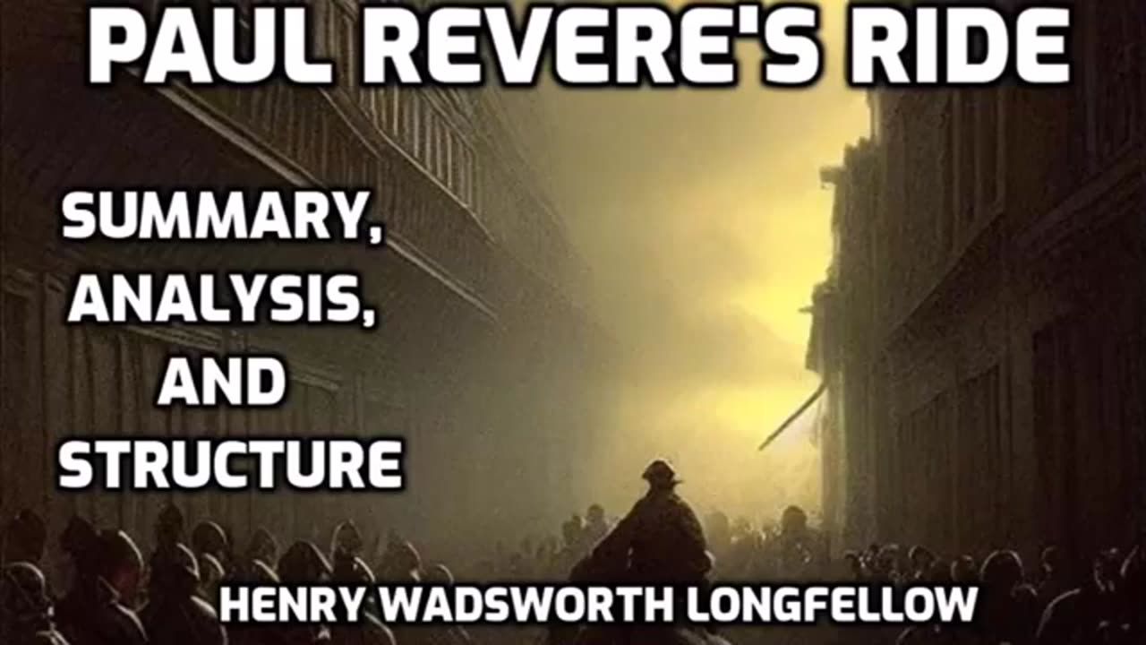 Paul Revere's Ride (Summary, Analysis, and Structure) Henry Wadsworth Longfellow