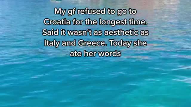 My gf refused to go to Croatia for the longest time.