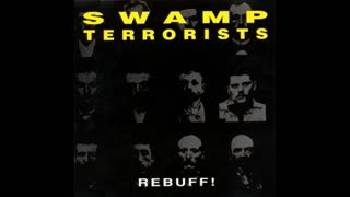 Swamp Terrorists - Rebuff!