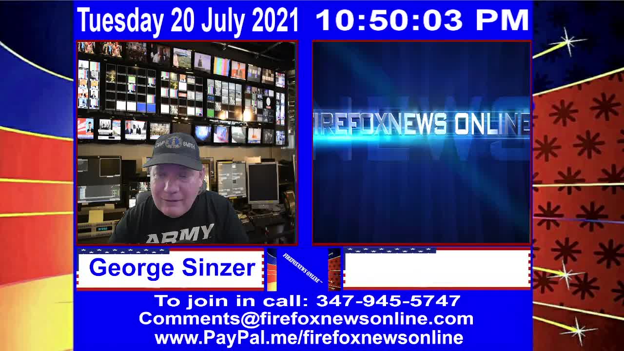 FIREFOXNEWS ONLINE™ July 20Th, 2021 Broadcast